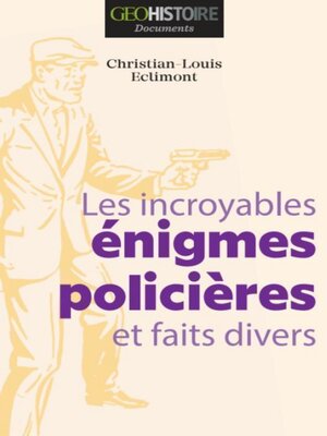 cover image of Les incroyables énigmes policières et faits divers